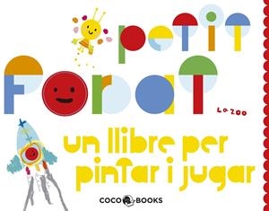 Petit forat. Un llibre per pintar i jugar | 9788493847173 | Zoo, La | Llibres.cat | Llibreria online en català | La Impossible Llibreters Barcelona