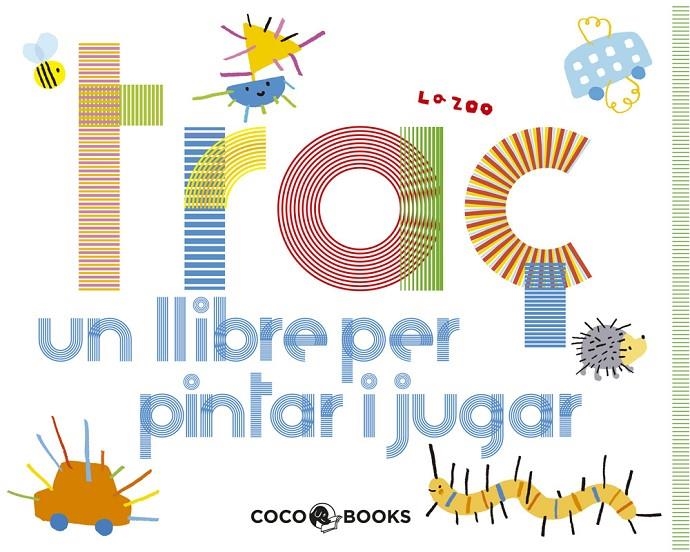 Traç. Un llibre per pintar i jugar | 9788493847197 | Zoo, La | Llibres.cat | Llibreria online en català | La Impossible Llibreters Barcelona