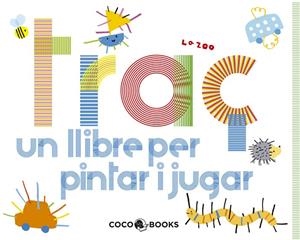 Traç. Un llibre per pintar i jugar | 9788493847197 | Zoo, La | Llibres.cat | Llibreria online en català | La Impossible Llibreters Barcelona