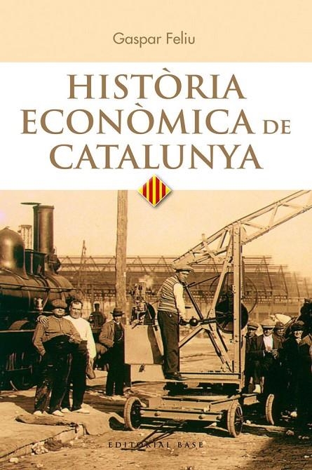 Història econòmica de Catalunya | 9788415711025 | Feliu Monfort, Gaspar | Llibres.cat | Llibreria online en català | La Impossible Llibreters Barcelona