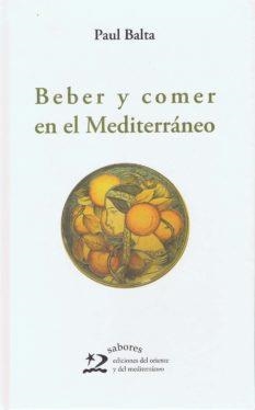 BEBER Y COMER EN EL MEDITERRANEO | 9788496327436 | BALTA, PAUL (1929- ) | Llibres.cat | Llibreria online en català | La Impossible Llibreters Barcelona