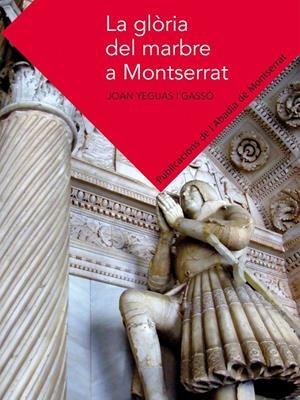 La glòria del marbre a Montserrat | 9788498835281 | Yeguas i Gassó, Joan | Llibres.cat | Llibreria online en català | La Impossible Llibreters Barcelona