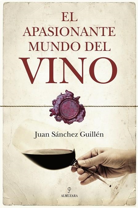 EL APASIONANTE MUNDO DEL VINO | 9788492573073 | SNACHEZ, JUAN | Llibres.cat | Llibreria online en català | La Impossible Llibreters Barcelona