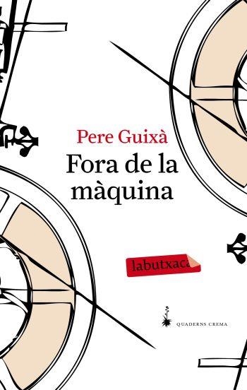 Fora de la màquina | 9788492549641 | Guixà, Pere | Llibres.cat | Llibreria online en català | La Impossible Llibreters Barcelona