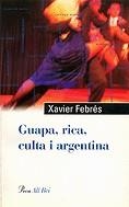 Guapa, rica, culta i argentina | 9788482567969 | Febrés, Xavier | Llibres.cat | Llibreria online en català | La Impossible Llibreters Barcelona