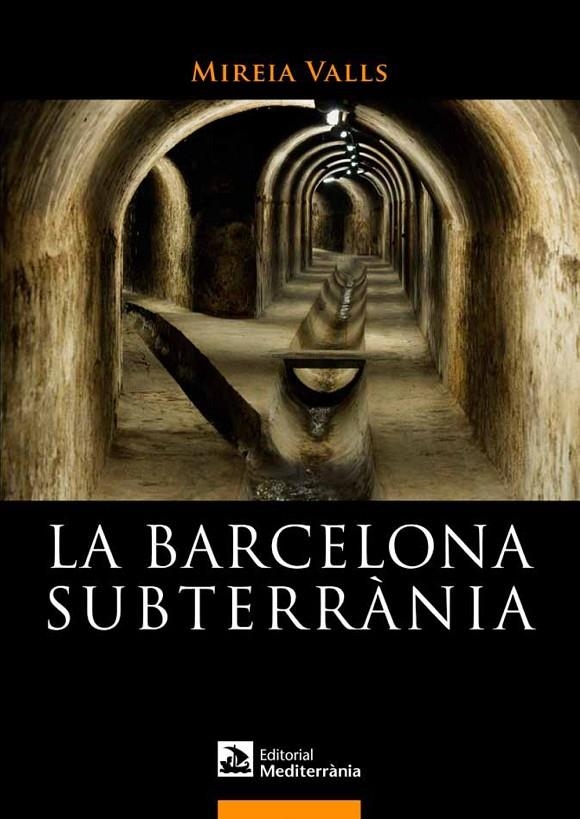 La Barcelona subterrània | 9788499791180 | Valls, Mireia | Llibres.cat | Llibreria online en català | La Impossible Llibreters Barcelona