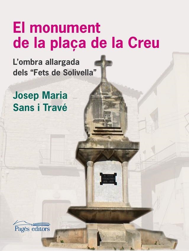 El monument de la plaça de la Creu. L'ombra allargada dels Fets de Solivella | 9788499752822 | Sans Travé, Josep Maria | Llibres.cat | Llibreria online en català | La Impossible Llibreters Barcelona