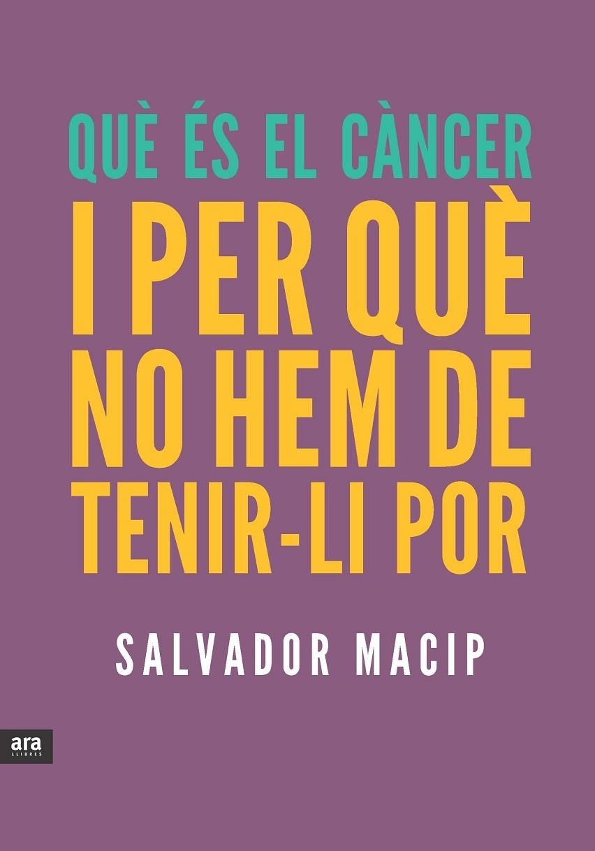 Què és el càncer i per què no hem de tenir-li por | 9788415642053 | Macip Maresma, Salvador | Llibres.cat | Llibreria online en català | La Impossible Llibreters Barcelona