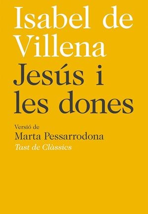 Jesús i les dones | 9788472267763 | Villena, Isabel de | Llibres.cat | Llibreria online en català | La Impossible Llibreters Barcelona