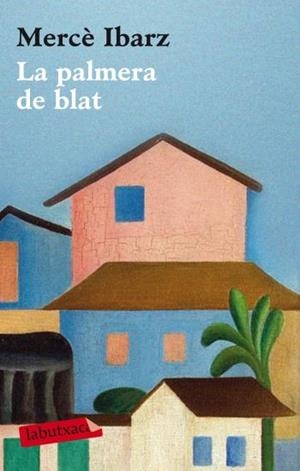 La palmera de blat | 9788499301907 | Ibarz, Mercè | Llibres.cat | Llibreria online en català | La Impossible Llibreters Barcelona