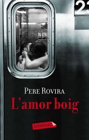 L'amor boig | 9788499301884 | Rovira, Pere | Llibres.cat | Llibreria online en català | La Impossible Llibreters Barcelona