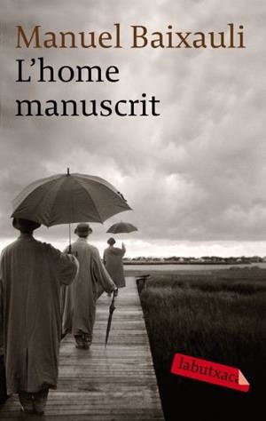 L'home manuscrit | 9788499300474 | Baixauli, Manuel | Llibres.cat | Llibreria online en català | La Impossible Llibreters Barcelona