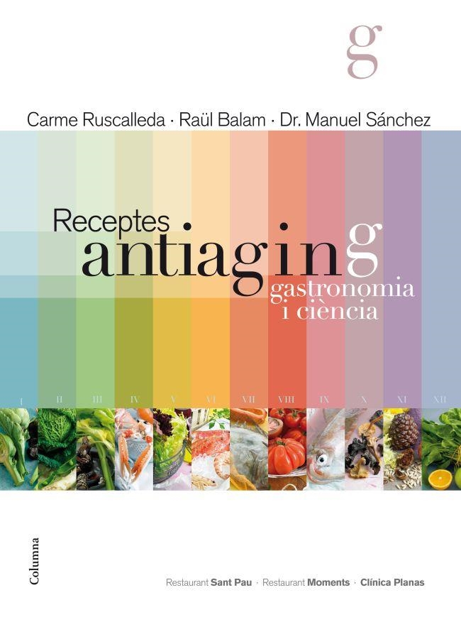 Receptes antiaging, gastronomia i ciència | 9788466415361 | Ruscalleda, Carme; Balam, Raül; Sánchez, Dr. Manuel | Llibres.cat | Llibreria online en català | La Impossible Llibreters Barcelona