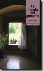 La mirada del gamarús | 9788493484750 | Vallès, Llucià | Llibres.cat | Llibreria online en català | La Impossible Llibreters Barcelona