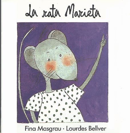 La rata Marieta | 9788487693083 | Masgrau, Fina ; Bellver, Lourdes | Llibres.cat | Llibreria online en català | La Impossible Llibreters Barcelona