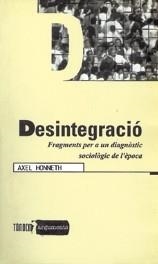 Desintegració. Fragment per un diagnòstic sociològic de l'època | 9788481312409 | Honnet, Axel | Llibres.cat | Llibreria online en català | La Impossible Llibreters Barcelona