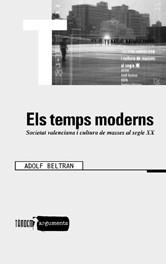 Els temps moderns. Societat valenciana i cultures de masses al segle XX | 9788481312782 | Beltran, Adolf | Llibres.cat | Llibreria online en català | La Impossible Llibreters Barcelona