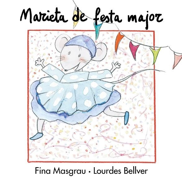 MARIETA DE FESTA MAJOR | 9788481314427 | MASGRAU, FINA : BELLVER, LOURDES | Llibres.cat | Llibreria online en català | La Impossible Llibreters Barcelona