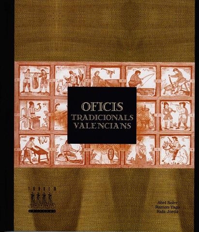 OFICIS TRADICIONALS VALENCIANS | 9788481315288 | SOLER, ABEL; YAGO, RAMON; JORDÀ, RAFA | Llibres.cat | Llibreria online en català | La Impossible Llibreters Barcelona