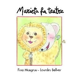 Marieta fa teatre | 9788481317923 | Masgrau, Fina | Llibres.cat | Llibreria online en català | La Impossible Llibreters Barcelona