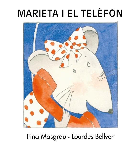 Marieta i el telèfon | 9788481318135 | Masgrau Plana, Fina/Bellver Ferrando, Lourdes | Llibres.cat | Llibreria online en català | La Impossible Llibreters Barcelona