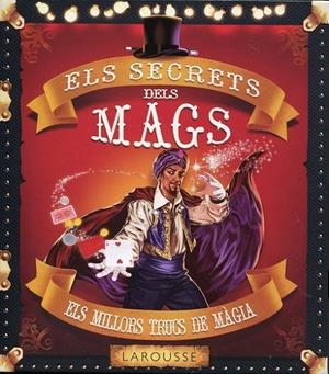 Els secrets dels mags (llibre+complements per a la màgia). Els millors trucs de màgia | 9788480168960 | Robert, Guillaume | Llibres.cat | Llibreria online en català | La Impossible Llibreters Barcelona