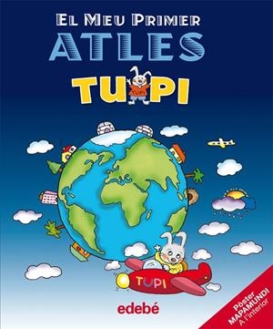 El meu primer atles Tupi | 9788423692798 | Edebé, Obra Colectiva | Llibres.cat | Llibreria online en català | La Impossible Llibreters Barcelona