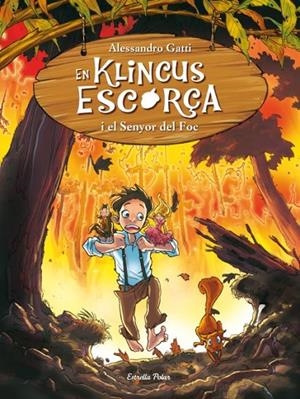 En Klincus Escorça i el Senyor del Foc | 9788499325408 | Gatti, Alessandro | Llibres.cat | Llibreria online en català | La Impossible Llibreters Barcelona