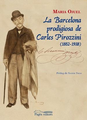 La Barcelona prodigiosa de Carles Pirozzini (1852-1938) | 9788499752761 | Ojuel Solsona, Maria | Llibres.cat | Llibreria online en català | La Impossible Llibreters Barcelona