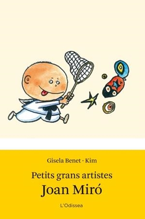 Petits grans artistes. Joan Miró | 9788499327655 | Benet, Gisela | Llibres.cat | Llibreria online en català | La Impossible Llibreters Barcelona