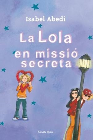 La Lola en missió secreta | 9788499325446 | Abedi, Isabel | Llibres.cat | Llibreria online en català | La Impossible Llibreters Barcelona