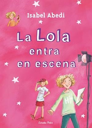 La Lola entra en escena | 9788499327723 | Abedi, Isabel | Llibres.cat | Llibreria online en català | La Impossible Llibreters Barcelona