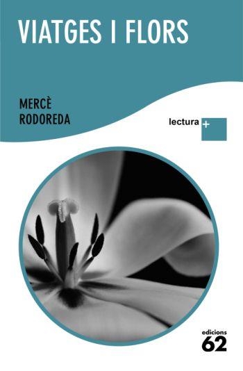 Viatges i flors | 9788429763300 | Rodoreda, Mercè | Llibres.cat | Llibreria online en català | La Impossible Llibreters Barcelona