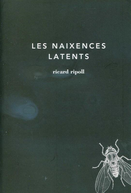 Les naixences latents | 9788493963255 | Ripoll, Ricard | Llibres.cat | Llibreria online en català | La Impossible Llibreters Barcelona