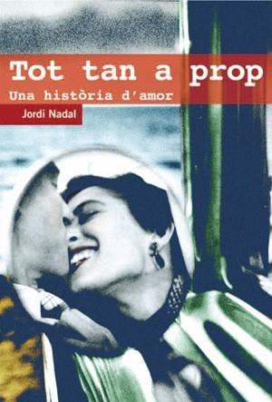 Tot tan a prop | 9788497794527 | Nadal, Jordi | Llibres.cat | Llibreria online en català | La Impossible Llibreters Barcelona