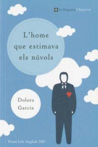 L'home que estimava els núvols | 9788482644073 | Garcia i Cornellà, Dolors | Llibres.cat | Llibreria online en català | La Impossible Llibreters Barcelona