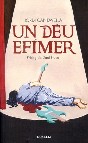 Un déu efímer | 9788493965099 | Cantavella, Jordi | Llibres.cat | Llibreria online en català | La Impossible Llibreters Barcelona