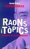 Raons i tòpics. Catalanisme i anticatalanisme | 9788495616043 | Terricabras, Josep M. | Llibres.cat | Llibreria online en català | La Impossible Llibreters Barcelona