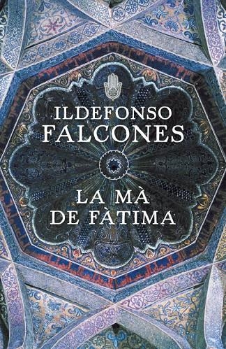 La mà de Fàtima | 9788401387425 | Falcones, Ildefonso | Llibres.cat | Llibreria online en català | La Impossible Llibreters Barcelona