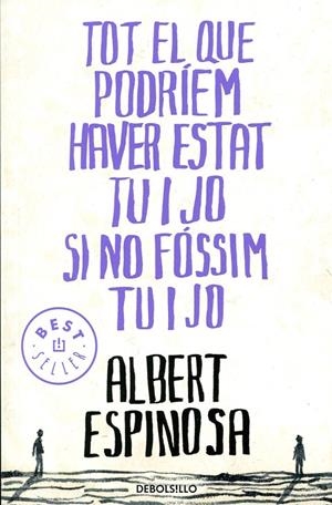 Tot el  que podríem haver estat tu i jo si no fóssim tu i jo | 9788499087849 | Espinosa, Albert | Llibres.cat | Llibreria online en català | La Impossible Llibreters Barcelona