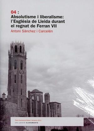 Absolutisme i liberalisme: l'Església de Lleida durant el regnat de Ferran VII | 9788461583362 | Sánchez i Carcelén, Antoni | Llibres.cat | Llibreria online en català | La Impossible Llibreters Barcelona