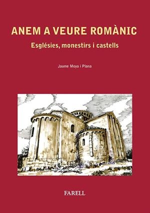 Anem a veure Romànic. Esglésies, monestirs i castells | 9788492811397 | Moya i Plana, Jaume | Llibres.cat | Llibreria online en català | La Impossible Llibreters Barcelona