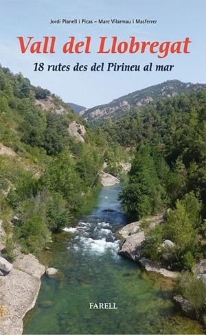 Vall del Llobregat. 18 rutes des del Pirineu al mar | 9788492811403 | Planell, Jordi; Vilarmau, Marc | Llibres.cat | Llibreria online en català | La Impossible Llibreters Barcelona