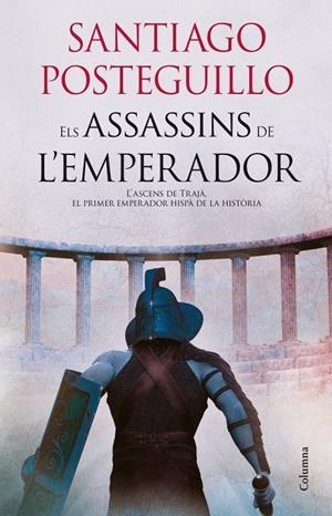 Els assassins de l'emperador | 9788466415057 | Posteguillo, Santiago  | Llibres.cat | Llibreria online en català | La Impossible Llibreters Barcelona