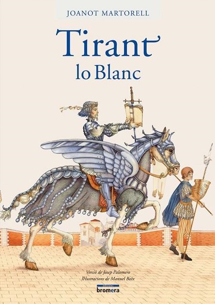 TIRANT LO BLANC (IL.LUSTRAT BROMERA) | 9788498240702 | Martorell, Joanot | Llibres.cat | Llibreria online en català | La Impossible Llibreters Barcelona