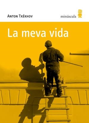 La meva vida | 9788495587848 | Txèkhov, Anton | Llibres.cat | Llibreria online en català | La Impossible Llibreters Barcelona