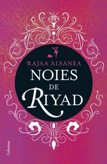 Les noies del Riyad | 9788466408301 | Alsanea, Rajaa | Llibres.cat | Llibreria online en català | La Impossible Llibreters Barcelona