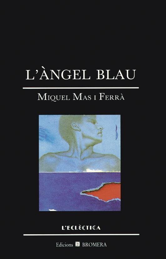 L'àngel blau | 9788476601044 | Mas i Ferrà, Miquel | Llibres.cat | Llibreria online en català | La Impossible Llibreters Barcelona