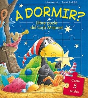 A dormir? Llibre puzle del corb Mitjonet | 9788424641276 | Nele Moost\Annet Rudolph (il·lustr.) | Llibres.cat | Llibreria online en català | La Impossible Llibreters Barcelona