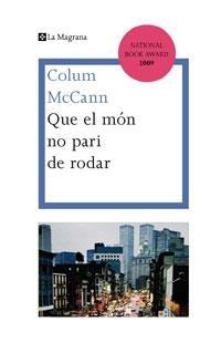 Que el món no pari de rodar | 9788474106855 | McCann, Colum | Llibres.cat | Llibreria online en català | La Impossible Llibreters Barcelona